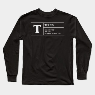 Tired funny T-shirt Long Sleeve T-Shirt